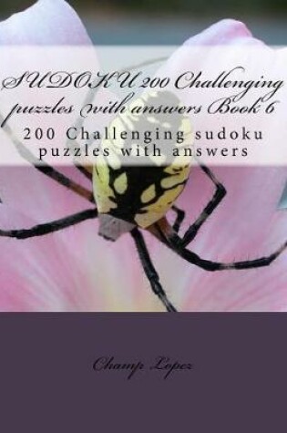 Cover of SUDOKU 200 Challenging puzzles with answers Book 6