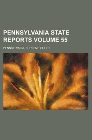 Cover of Pennsylvania State Reports Volume 55