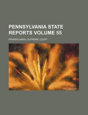 Book cover for Pennsylvania State Reports Volume 55