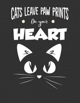 Book cover for Cats Leave Paw Prints On Your Heart