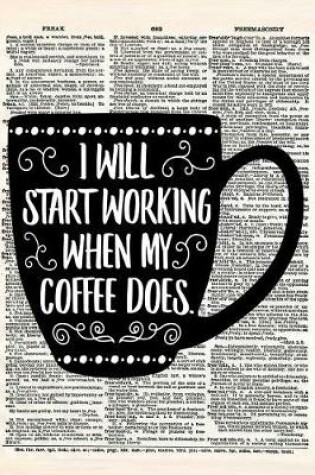 Cover of I Will Start Working When My Coffee Does