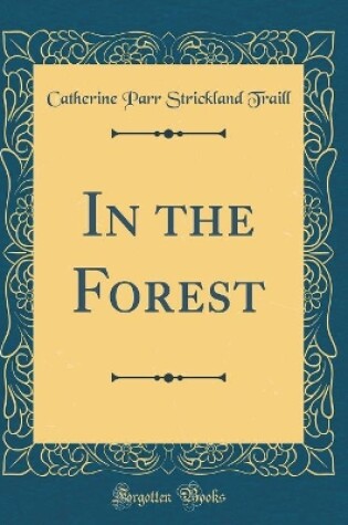 Cover of In the Forest (Classic Reprint)
