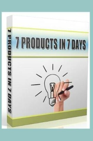 Cover of 7 Products In 7 Days