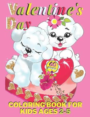 Book cover for Valentine's Day Coloring Book For Kids Ages 2-5