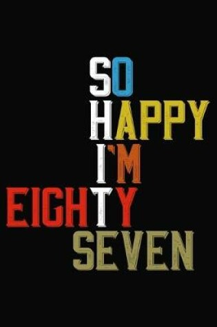 Cover of So Happy I'm Eighty Seven