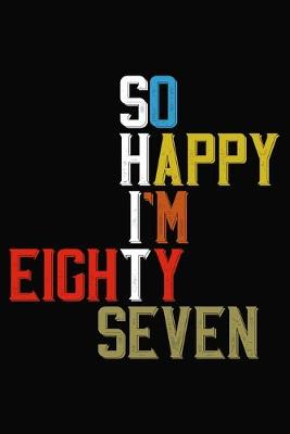 Book cover for So Happy I'm Eighty Seven