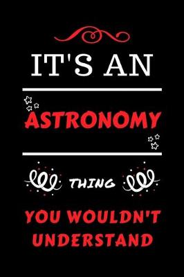 Book cover for It's An Astronomy Thing You Wouldn't Understand