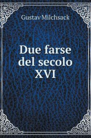 Cover of Due farse del secolo XVI