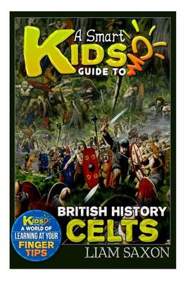 Book cover for A Smart Kids Guide to British History Celts