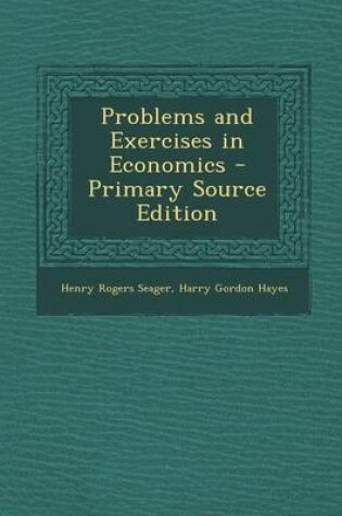 Cover of Problems and Exercises in Economics - Primary Source Edition