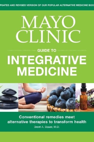 Cover of Mayo Clinic Guide To Integrative Medicine