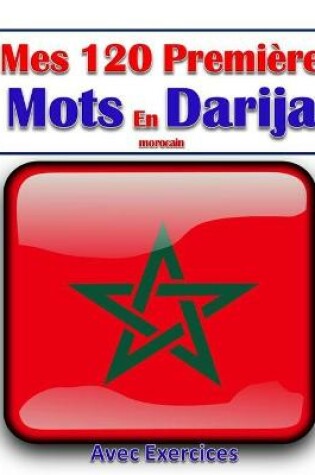 Cover of Mes 120 premiere mots Darija Morocain