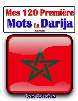 Cover of Mes 120 premiere mots Darija Morocain