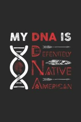 Cover of My DNA Is Defenitely Native American