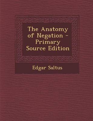 Book cover for The Anatomy of Negation - Primary Source Edition