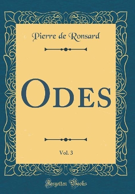 Book cover for Odes, Vol. 3 (Classic Reprint)