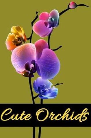 Cover of Cute Orchids