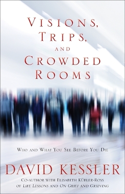Book cover for Visions, Trips And Crowded Rooms