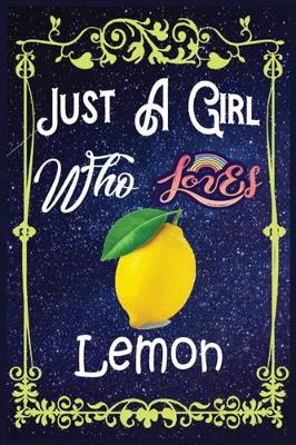 Book cover for Just A Girl Who Loves Lemon