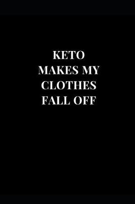 Book cover for Keto Makes My Clothes Fall Off