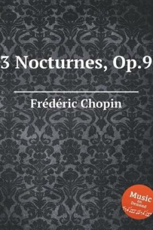 Cover of 3 Nocturnes, Op.9