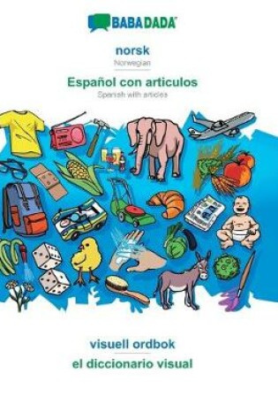 Cover of BABADADA, norsk - Espanol con articulos, visuell ordbok - el diccionario visual