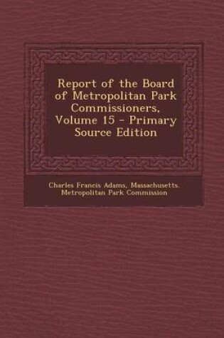 Cover of Report of the Board of Metropolitan Park Commissioners, Volume 15 - Primary Source Edition