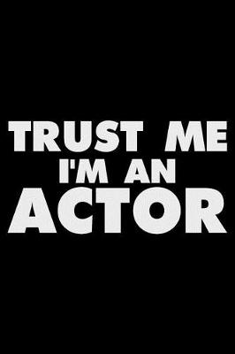 Book cover for Trust Me I'm an Actor
