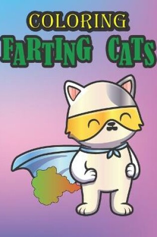 Cover of Coloring Farting Cats