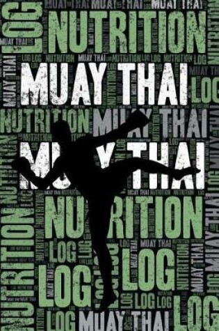 Cover of Muay Thai Nutrition Log and Diary