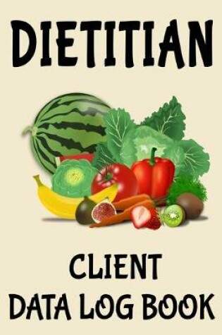 Cover of Dietitian Client Data Log Book