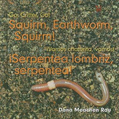 Book cover for �Serpentea Lombriz, Serpentea! / Squirm, Earthworm, Squirm!