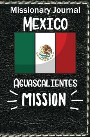 Cover of Missionary Journal Mexico Aguascaliente Mission