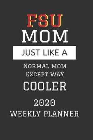 Cover of FSU Mom Weekly Planner 2020