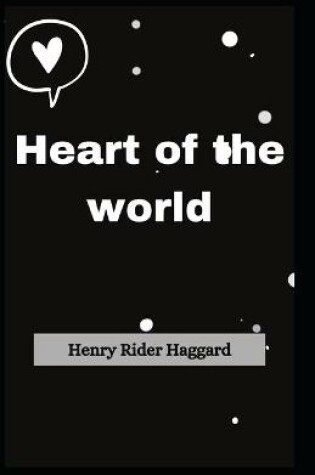 Cover of Heart of the world Henry Rider Haggard