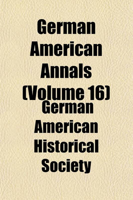 Book cover for German American Annals (Volume 16)