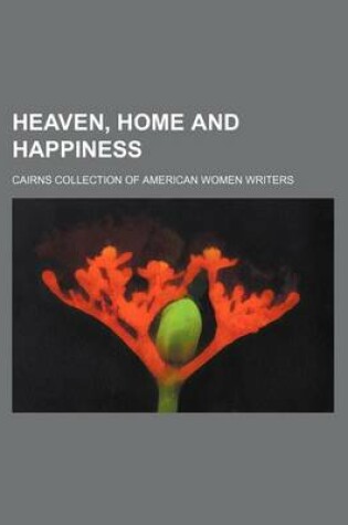 Cover of Heaven, Home and Happiness