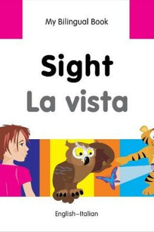 Cover of My Bilingual Book -  Sight (English-Italian)