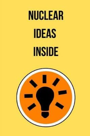 Cover of Nuclear Ideas Inside