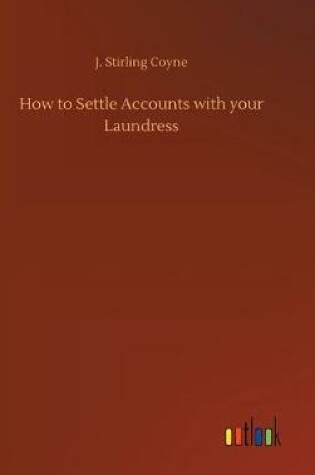 Cover of How to Settle Accounts with your Laundress