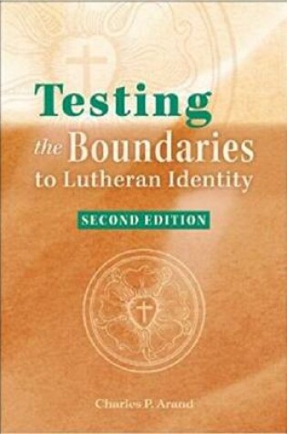 Cover of Testing the Boundaries to Lutheran Identity