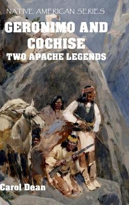 Book cover for Geronimo And Cochise - Two Apache Legends (Hardback)