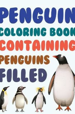 Cover of Penguin Coloring Book Containing Penguins Filled