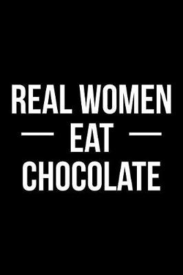 Book cover for Real Women Eat Chocolate