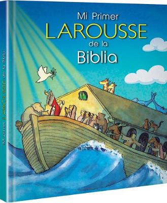 Book cover for Mi Primer Larousse de la Biblia