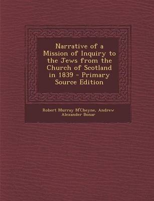 Book cover for Narrative of a Mission of Inquiry to the Jews from the Church of Scotland in 1839 - Primary Source Edition