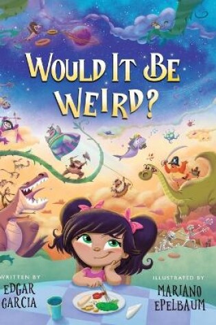 Cover of Would It Be Weird?
