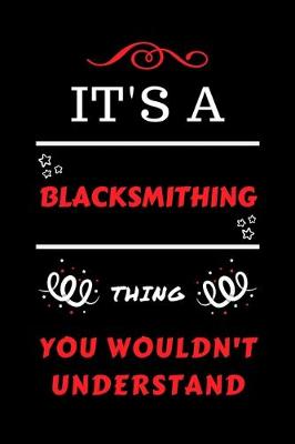 Book cover for It's A Blacksmithing Thing You Wouldn't Understand