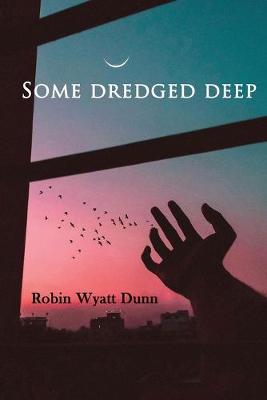 Book cover for Some Dredged Deep