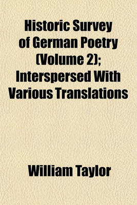 Book cover for Historic Survey of German Poetry (Volume 2); Interspersed with Various Translations